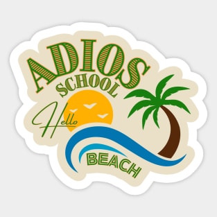 adios school, hello beach Sticker